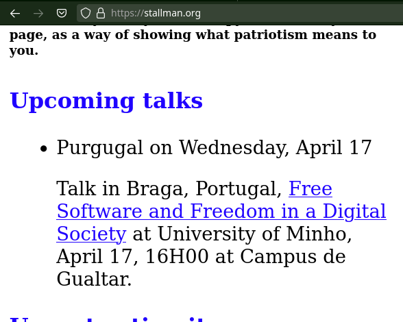 Talk in Braga, Portugal, Free Software and Freedom in a Digital Society at University of Minho, April 17, 16H00 at Campus de Gualtar.